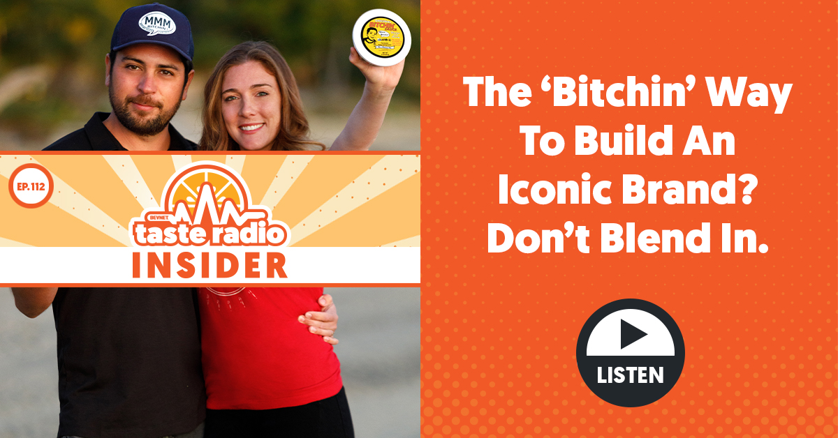 Taste Radio Insider Ep. 112: The 'Bitchin' Way To Build An Iconic Brand? Don't Blend In. - Vimarsana News